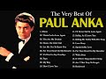 Paul Anka Greatest Hits Full Album - Paul Anka Best Of Playlist 2021