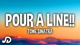 Tone Sinatra - POUR A LINE (Lyrics) "she a star seen her in the night time"