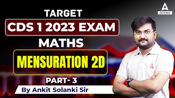CDS -1 2023 Preparation |  Maths - Mensuration 2D ( Part - 03 ) | By Ankit Solanki Sir