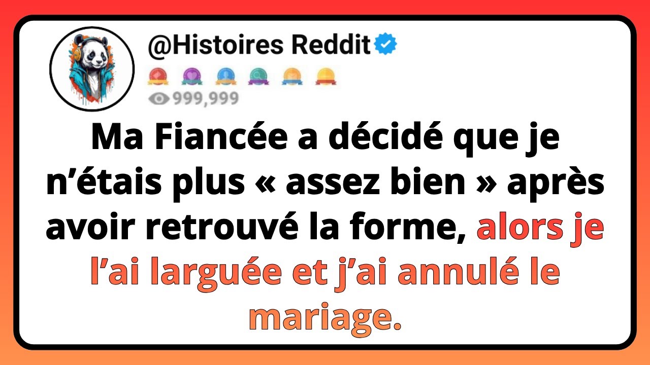 Ma FIANCÉE A Décidé Que Je N’étais Plus « Assez Bien » Après Avoir Retrouvé La Forme, Alors Je...