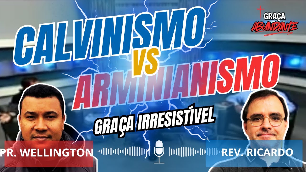 A Graça Irresistível é uma DOUTRINA CLARA, nas Escrituras? | Debate Teológico