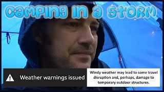 Camping in a storm | The Met Office issued a weather warning but I went anyway