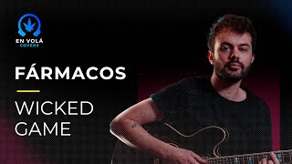 FÁRMACOS: WICKED GAME DE CHRIS ISAAK (SOLO COVER)/ EN VOLÁ COVERS