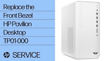 Replace the Front Bezel | HP Pavilion Desktop TP01-000 | HP