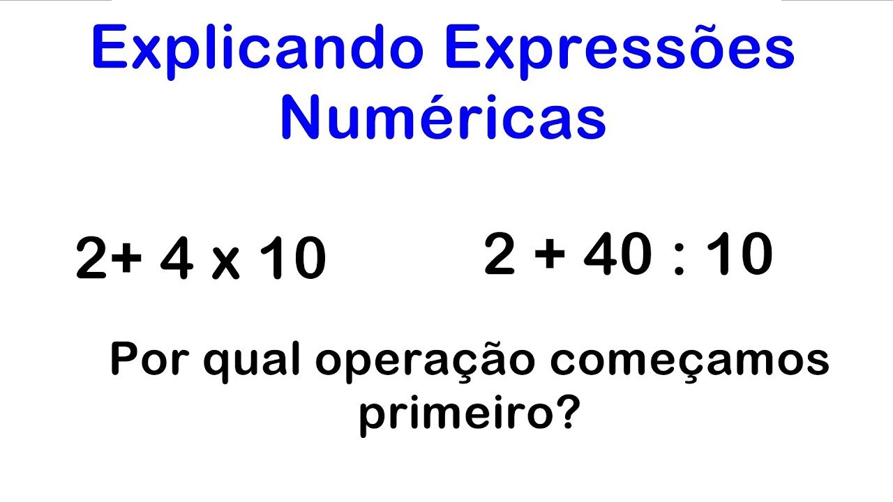 Por que resolvemos primeiro a multiplicação ou divisão em Expressões ...
