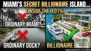 Inside Miami’s Secret Billionaire Island | Luxury Lifestyle of the Ultra Rich