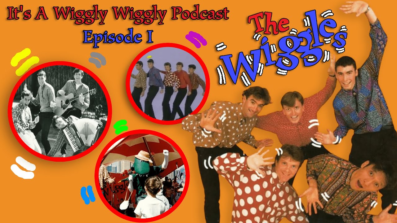 It's a Wiggly Wiggly Podcast! | Episode 1: The Wiggles