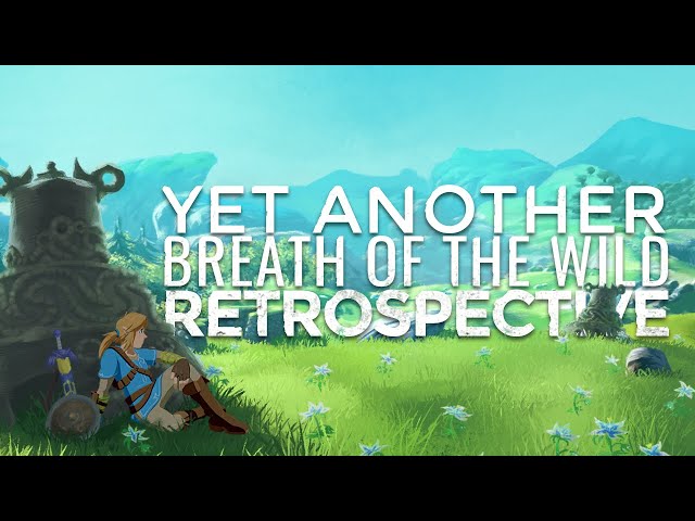 Yet Another Breath of the Wild Retrospective class=