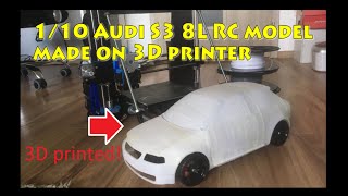 Audi S3 8L RC model made on 3D printer from scratch (1/10 scale) Part 1