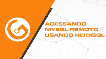Como acessar o MYSQL Remoto Utilizando o HeidiSQL