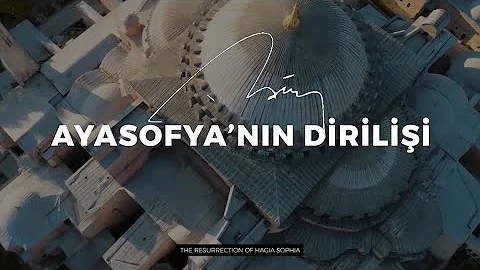 Ayasofya'nın Dirilişi - Recep Tayyip Erdoğan