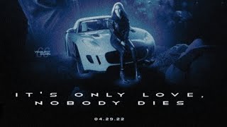 Its Only Love Nobody Dies S