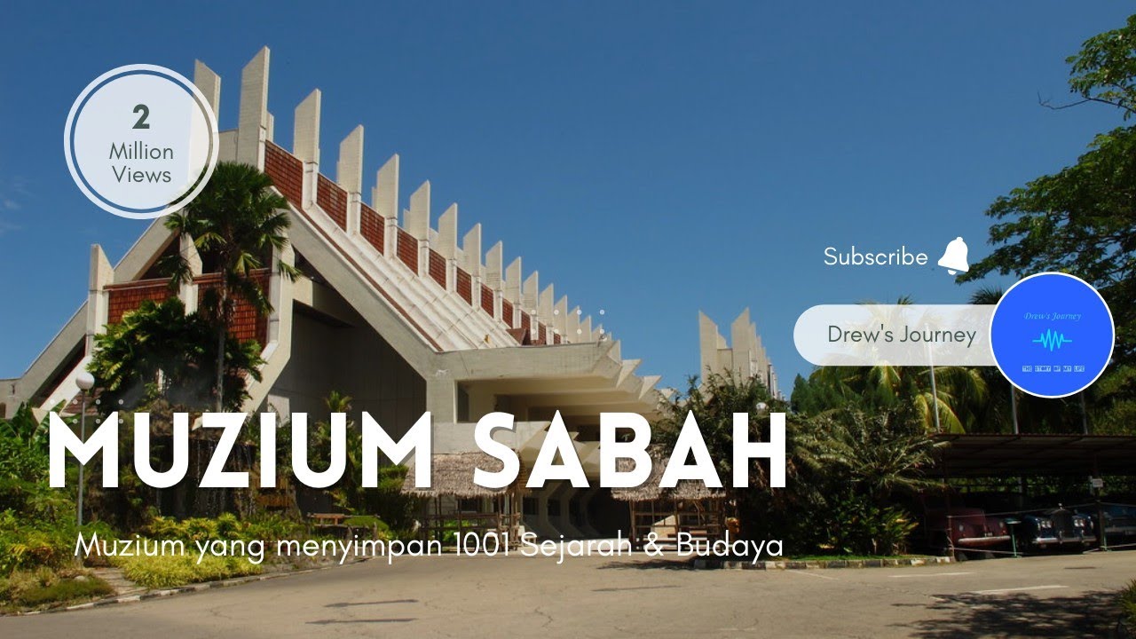 MUZIUM SABAH 2022 | Extended Version | Kota Kinabalu | Sabah |