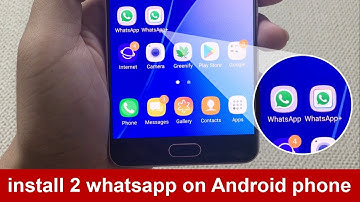 How to install 2 whatsapp on same Android phone