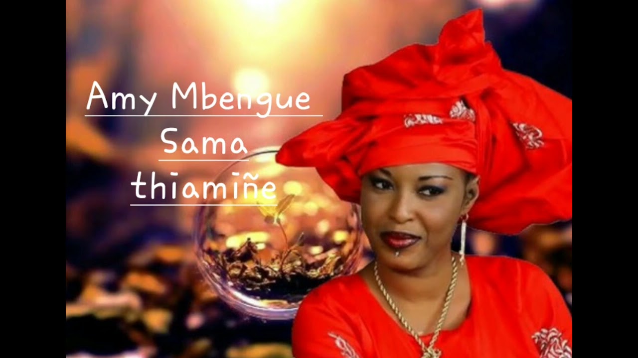 Amy Mbengue - Sama thiamigne - YouTube