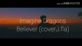 Imagine Dragons - Believer ( cover by J.Fla ) lyrics