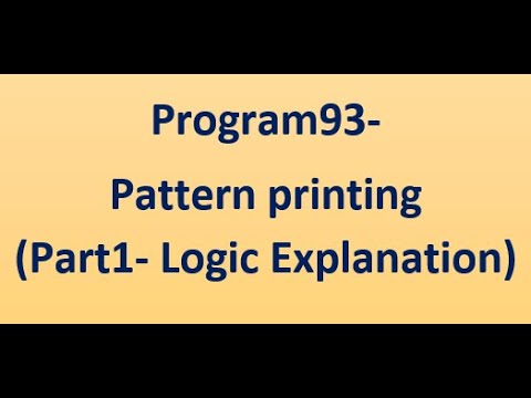 Program93-Pattern Printing(Part1-Logic Explanation)