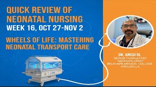 WHEELS OF LIFE: MASTERING NEONATAL TRANSPORT CARE – DR. ANISH D L
