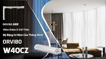ORVIBO_16 Video Unbox & Giới Thiệu "Bộ Động Cơ Điều Khiển Rèm Cửa Thông Minh W40CZ" Của ORVIBO DSS