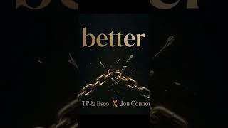 Better - Single Jon Connor Promo Clip #jonconnor @TPandEscomusic