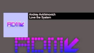 Andrey Avkhimovich - Love the System