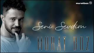 Murat Boz - Seni Sevdim 2023 [Yeni Klip]