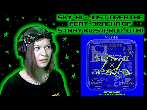 SKY-HI / JUST BREATHE feat. 3RACHA of Stray Kids (Prod. UTA)  ☉ Реакция GreenRoom