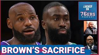 Sacrifice Part 3: How does Jaylen Brown fit in w/ LeBron James & Co - Philadelphia 76ers Podcast