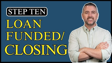 Seller Escrow Process Step Ten | Loan Funded/ Closing