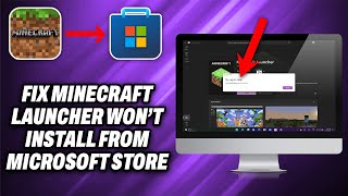 How To Fix Minecraft Launcher Won’t Install From Microsoft Store - Quick Help