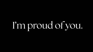 I'm proud of you.