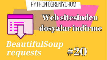 Web sitesinden dosyalar indirme - Python BeautifulSoup requests #20