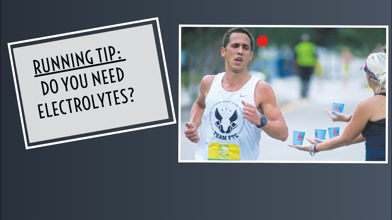 Running Tip: Do you need electrolytes?