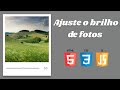 Ajuste o Brilho de Imagens com HTML, CSS e JavaScript!