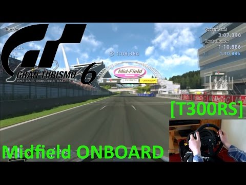 GRAN TURISMO 6 HD+ NEW Midfield Raceway ONBOARD [T300RS] - YouTube