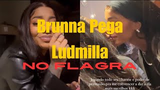 Brunna Gonçalves pega Ludmilla no flagra