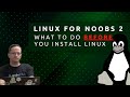 A few things you should do BEFORE installing Linux (Linux for Noobs Episode 2)