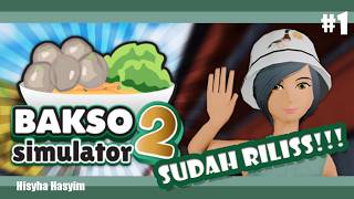 AKHIRNYA RILIS BAKSO SIMULATOR 2 LANGSUNG MAINKAN!!!! (Maaf minus Audio| Part 1