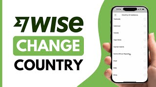 How to Change Country of Residence in Wise - Step by Step