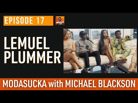 Lemuel Plummer | MODASUCKA podcast with Michael Blackson | Ep.17