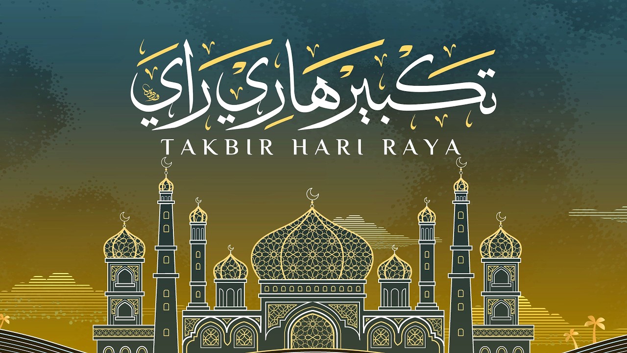 TAKBIR HARI RAYA 2026 | Eid Takbeer | تكبيرات العيد