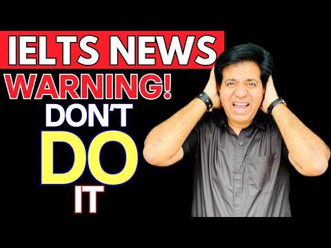 IELTS News - WARNING: Don't DO IT!