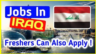 Vacancy For Iraq 🇪🇬 2024 ¦¦ Direct CV Selection ¦¦ After Visa Payment ¦¦ Iraq Jobs