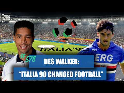 Des Walker: Close To Juventus & Roma, Mancini Italy Coach, Defending vs Van Basten & More (Ep. 578)