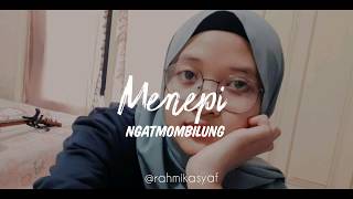 Menepi - Ngatmombilung Cover By Rahmika Sm