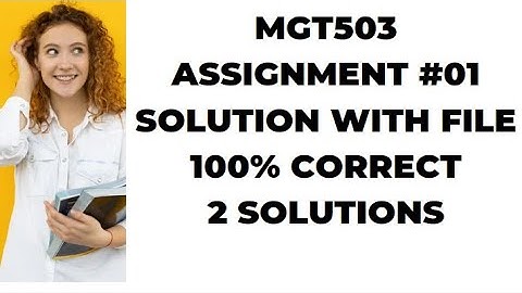 MGT501 Assignment 1 Solution 2022 /MGT 501 Assignment 1 Solution Semester Fall 2022 / VU Assignment