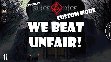 WE BEAT UNFAIR with the most powerful team in the game! | Slice and Dice | 11