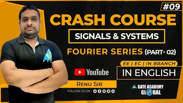 #09 | FOURIER SERIES-2 | Signal & Systems | Crash Course by Renu Sir | EE/EC/IN | GATE 2021