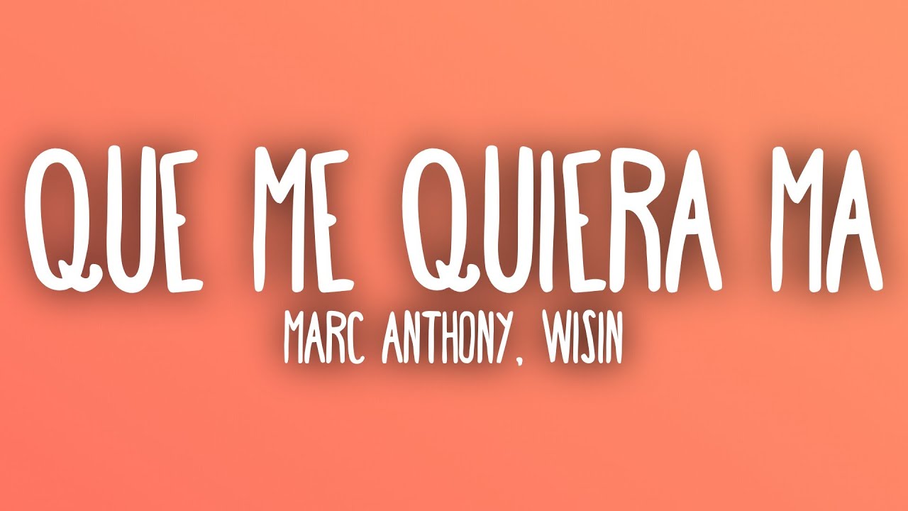 Marc Anthony - Que Me Quiera Ma (Letra/Lyrics) ft. Wisin