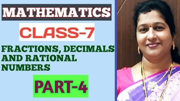 Part-4:Fractions,Decimals and Rational numbers/Mathematics/Class7/TS/AP/CBSC/NCERT/by Prasanna Laxmi